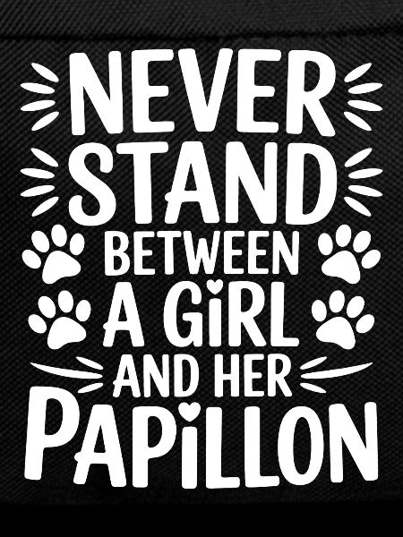 Papillon Sayings Dogs Funny Papillon Gift