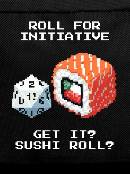 Rolling the Initiative | Sushi Roll Pun