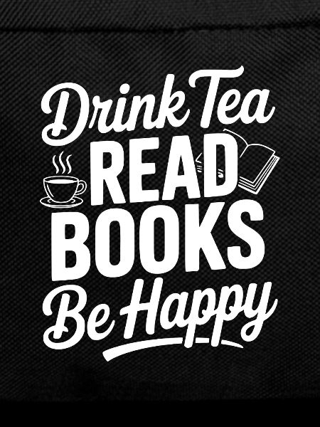 Drink Tea Read Books Be Happy