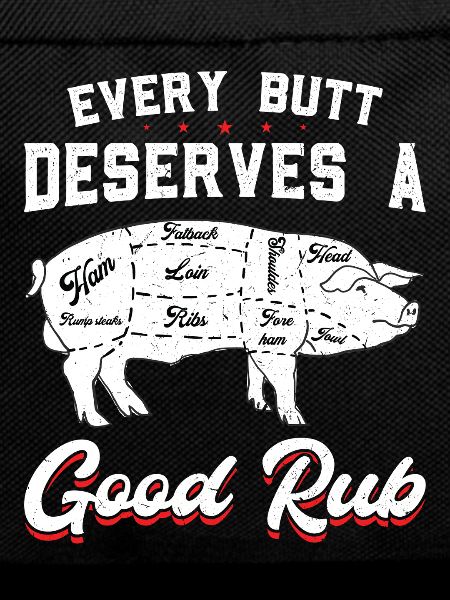Every Butt Deserves a Good Rub
