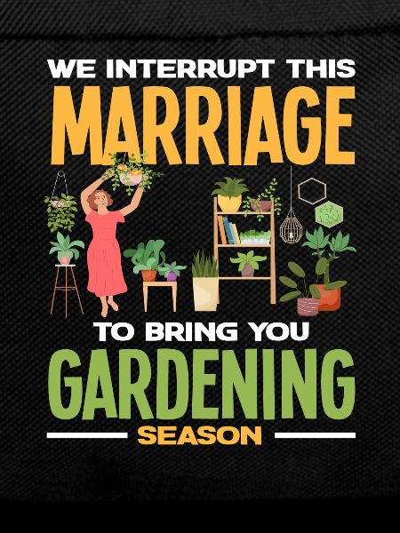 Interrupt Marriage Gardening Season Funny