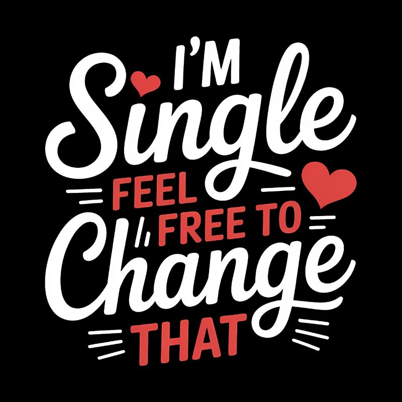 Single Sayings Singles Funny Single Gift