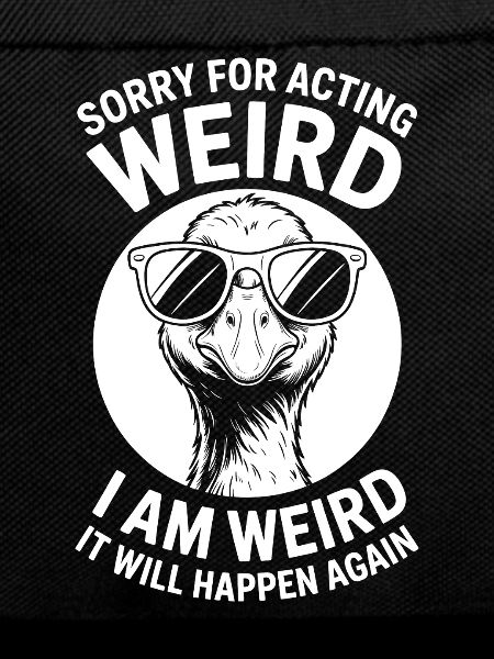 Weird Sayings Joke Funny Weird Gift