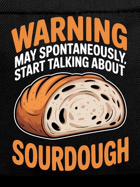 Sourdough Sayings Bread Funny Sourdough Gift