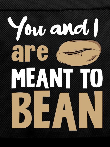 You and Me: Bean Saying