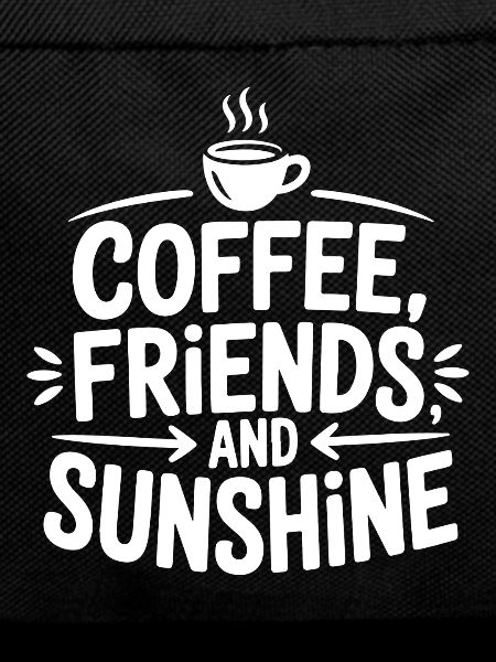 Coffee, friends and sunshine
