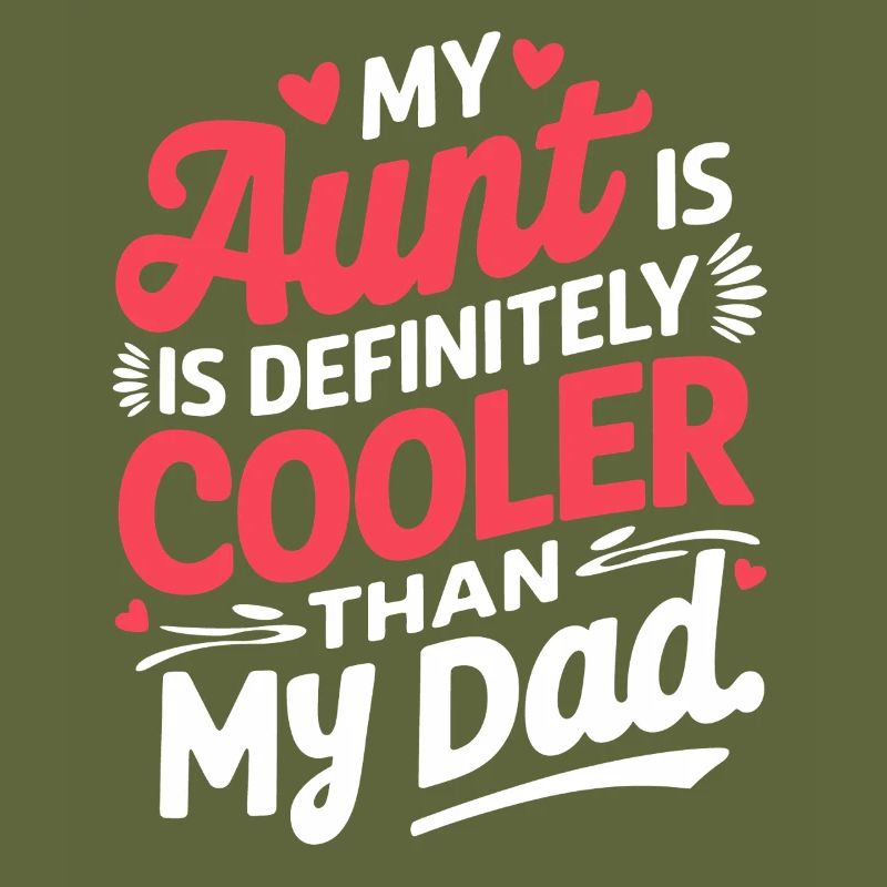 Aunt Is Cooler Than Dad – Graphic Tee
