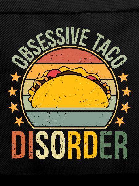 Obsessive Taco Disorder