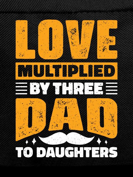 Dad father of three girls daughters