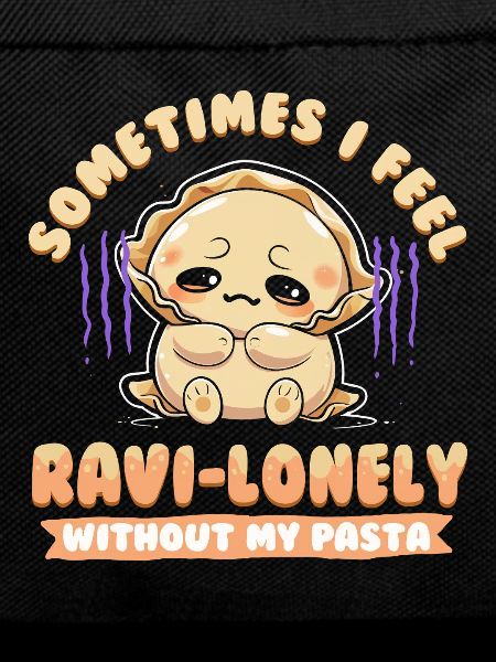 Ravioli Ravi-lonely Without My Pasta