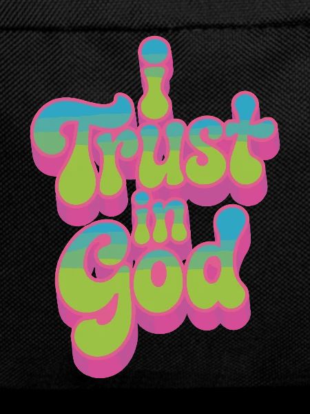 I Trust In God - Faith Design