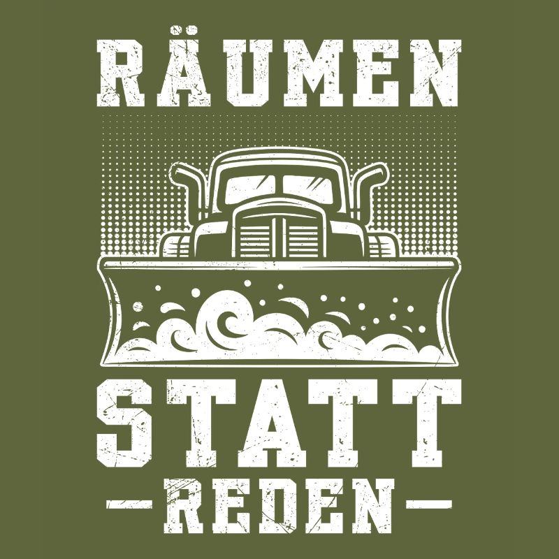 Schneeräumer RÄUMEN STATT REDEN Lustiges