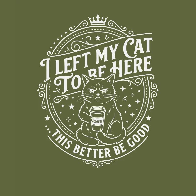 I Left My Cats To Be Here This Better Be Good