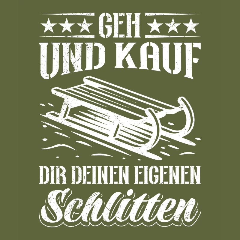 Schlitten GEH UND KAUF DIR DEINEN EIGENEN