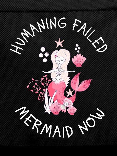 Humaning Failed – Mermaid Now Saying
