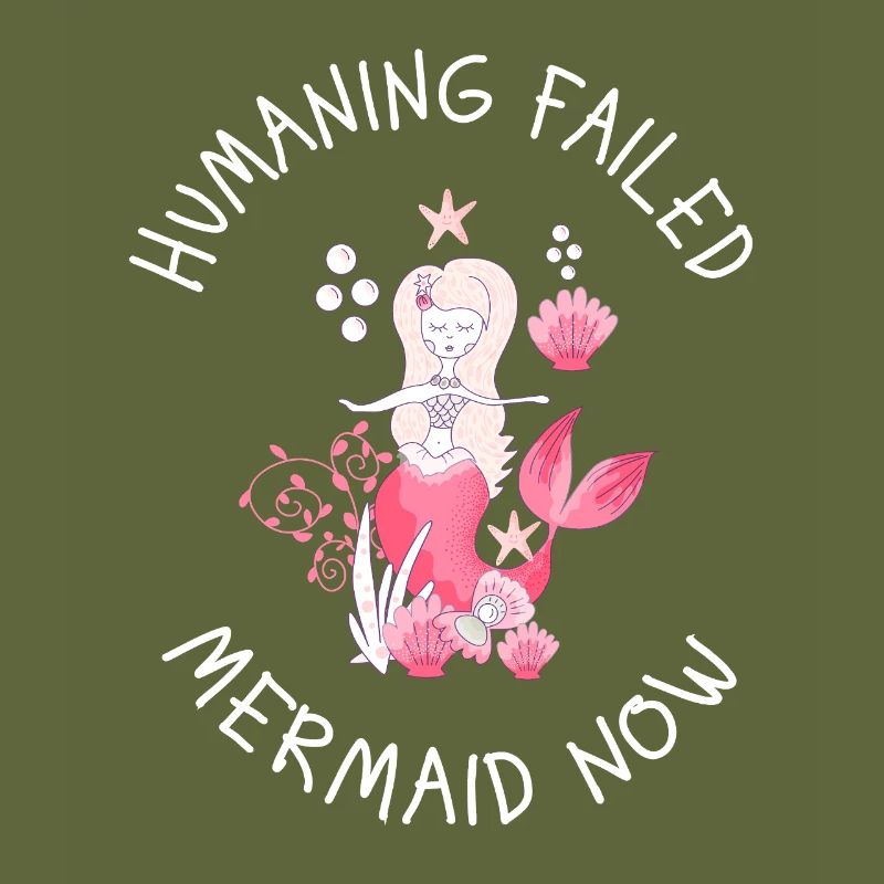 Humaning Failed – Mermaid Now Spruch