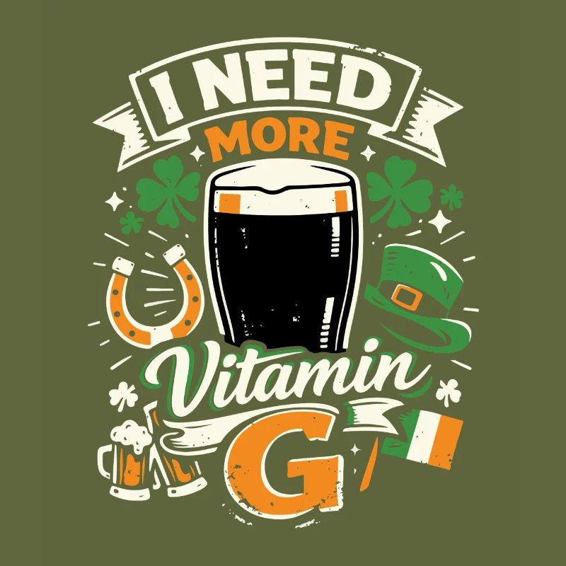I Need More Vitamin G | Stout Beer | St Patrick