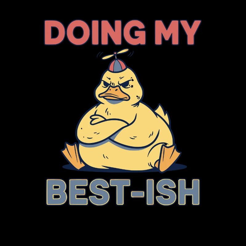 Doing My Best-Ish Duck