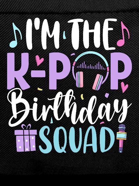 I'm The K Pop Birthday Squad