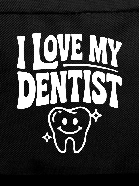 I Love My Dentist