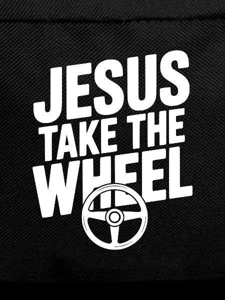 Jesus Take the Wheel