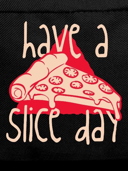 Have a Slice Day