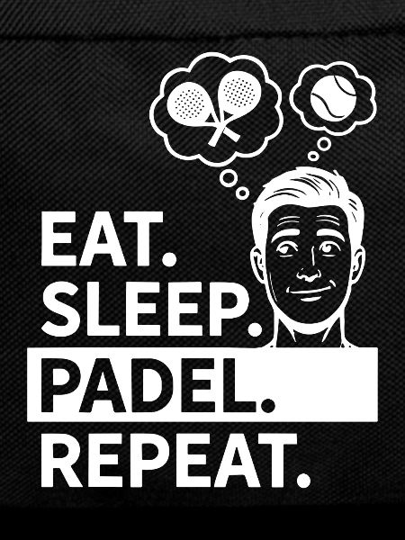 Eat Sleep Padel Repeat Athlete Statement