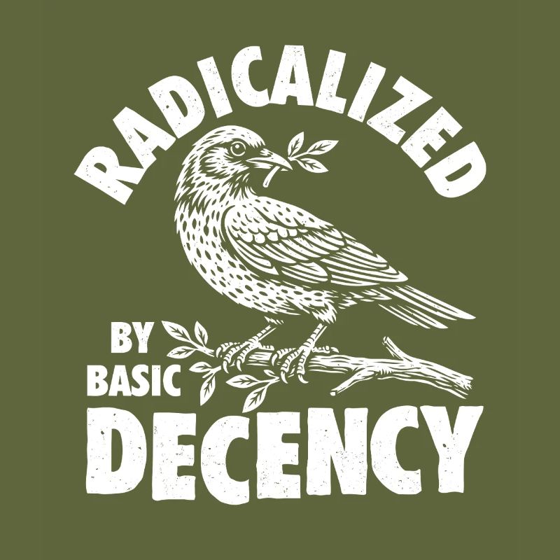 Radicalized Basic Decency Social Justice Kindness