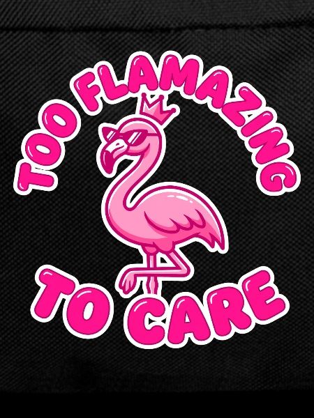 Too Flamazing To Care Flamingo Design