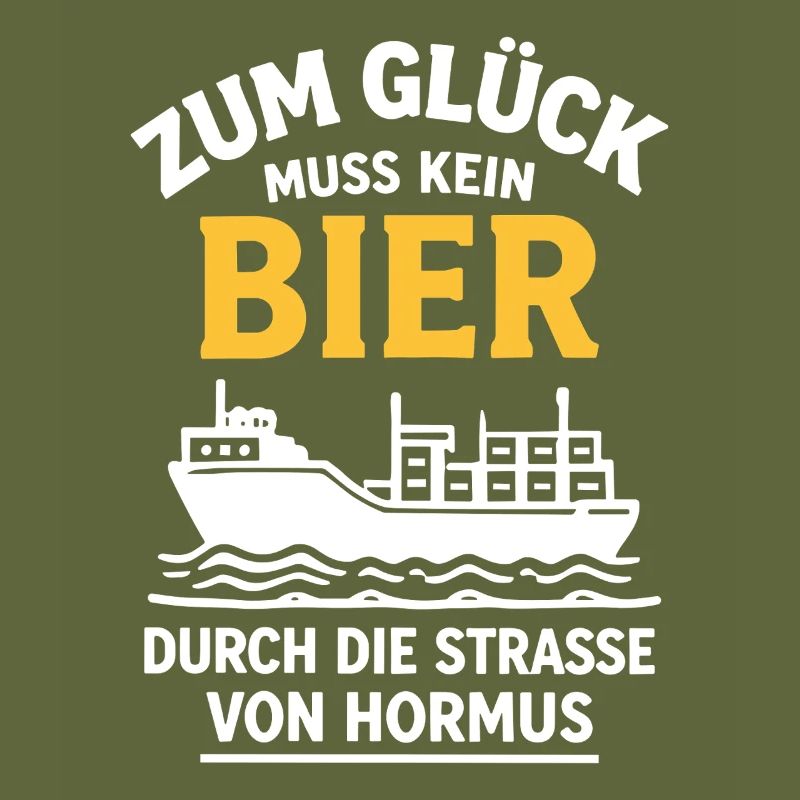 Bier Spruch Schiff  Strasse von Hormus