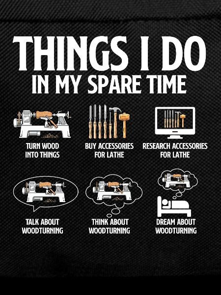 Woodturning Spare Time Lathe Humor
