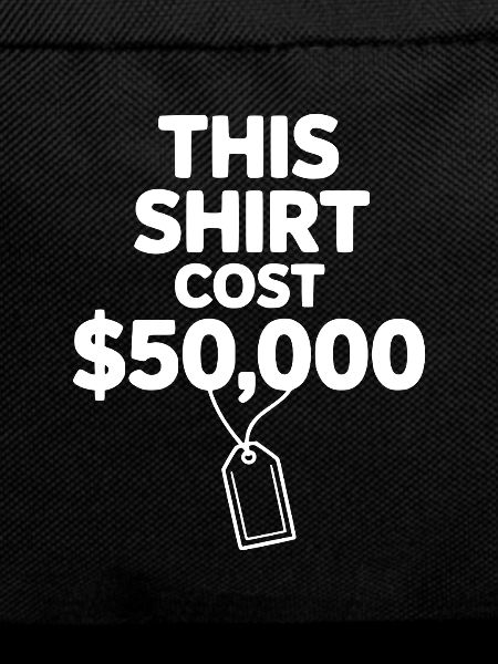 This Shirt Cost $50,000