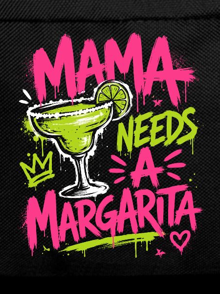 Mom Needs Margarita Graffiti