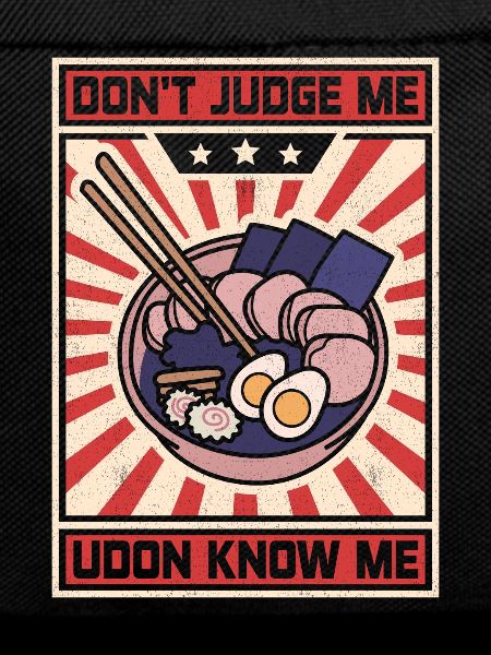 Dont Judge Me Udon Know Me