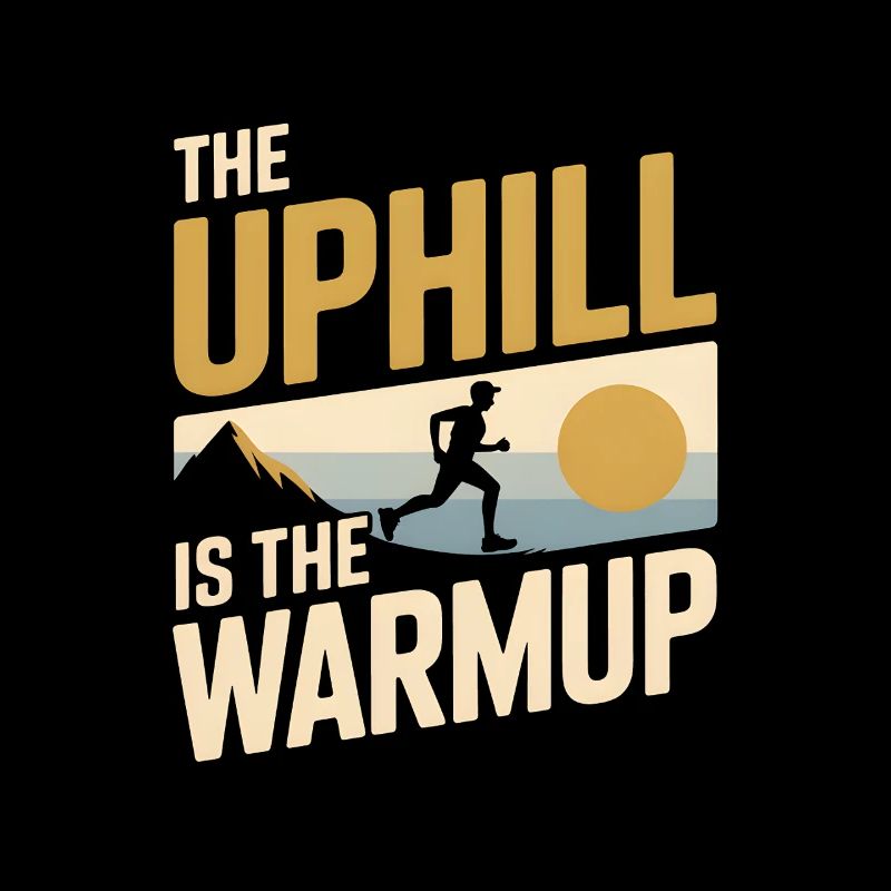 Uphill is a warm-up | Trail running