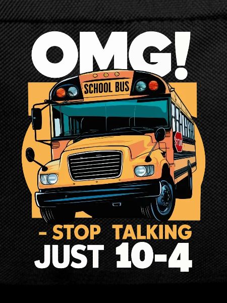 OMG School Bus Just 10-4