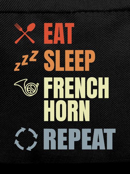 Eat Sleep French Horn Repeat