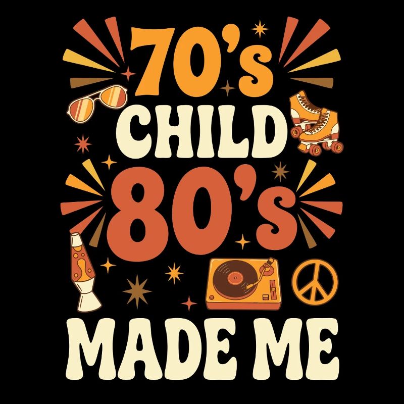 70s Child 80s Made Me Retro Vintage