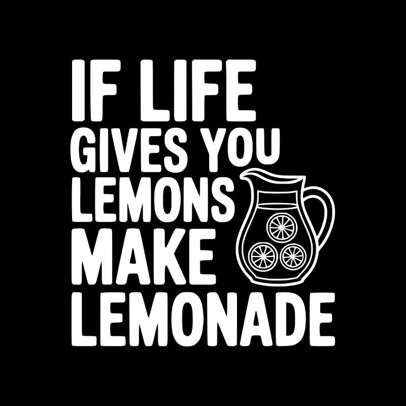 Wenn das Leben dir Zitronen gibt, mach Limonade