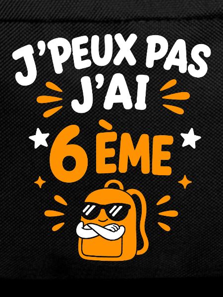 J'peux pas j'ai 6e