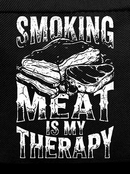 smoking meat is my therapy