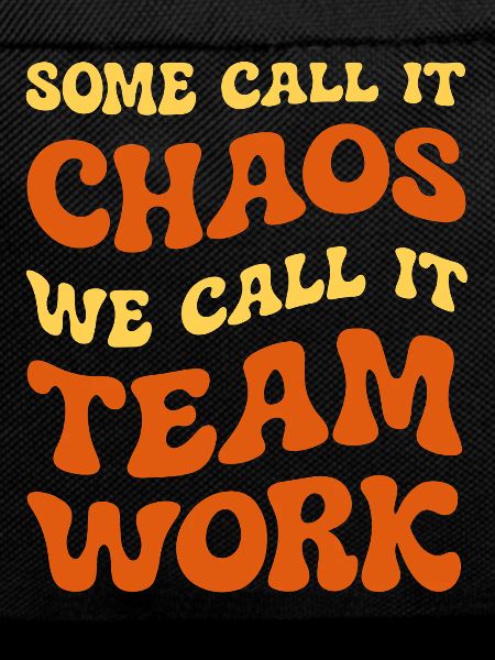 Chaos - Teamwork Humor