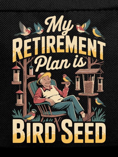 Retirement Plan: Birdseed Design