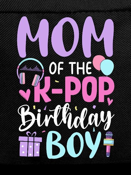 Mom of The K-Pop Birthday Boy