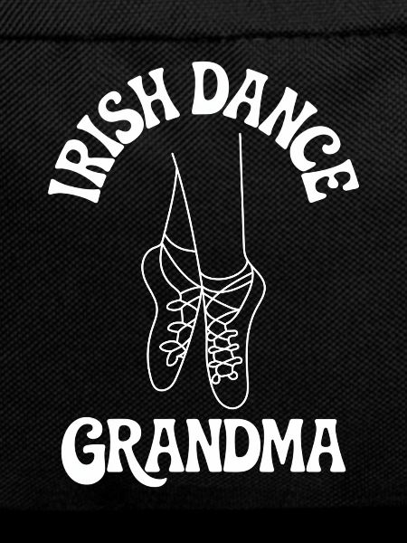 Irish Dance Granny Irish Dancing Gift