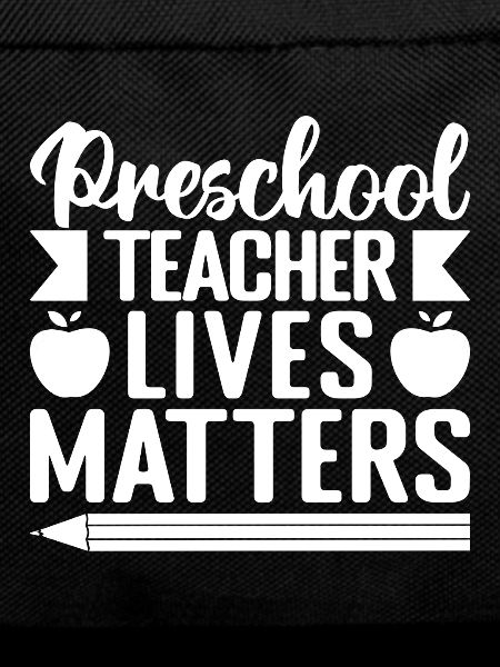 Preschool Teacher Lives Matters Daycare Teacher