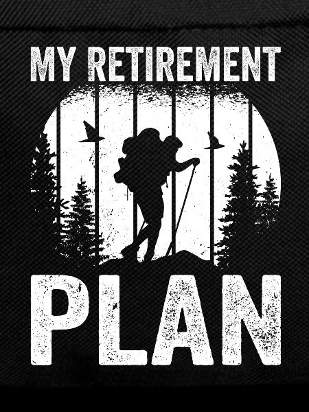 Funny Retired Hiker Hiking Retirement plan