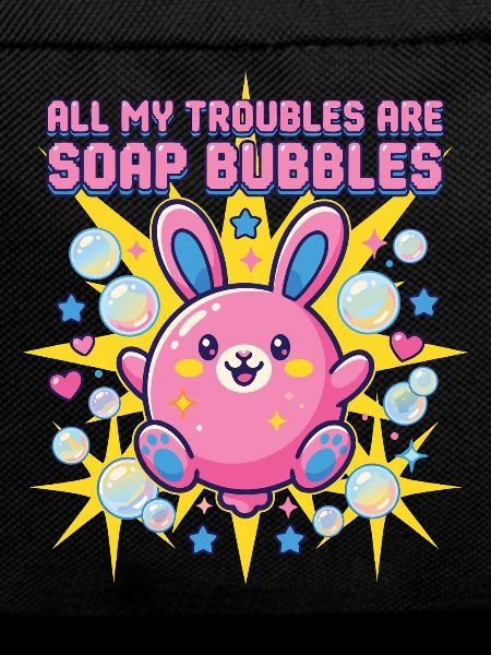 All My Troubles Are Soap Bubbles