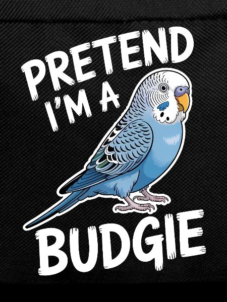Budgie Sayings Joke Budgie Gift