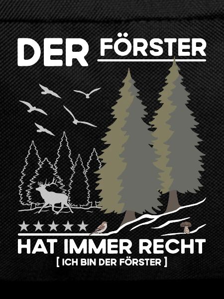 Der Förster hat immer Recht